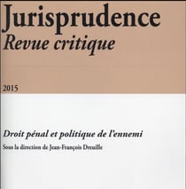 JURISPRUDENCE : 2015 - droit pénal et politique de l'ennemi