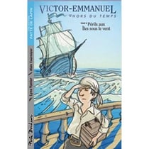 Victor-Emmanuel t.6 - périls aux îles sous le vent
