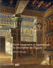 Entre imaginaire et égyptologie - la description de l'egypte