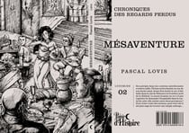 Mésaventure : Chroniques des Regards perdus