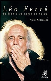 Léo Ferré - le lion à crinière de neige