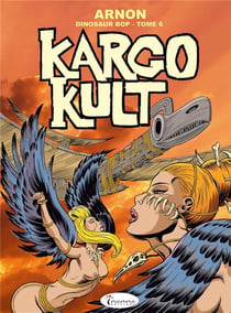 Dinosaur Bop Tome 6 : kargo kult