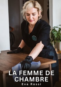 La Femme de Chambre : Histoires Érotiques Interdites de Sexe Tabou pour Adultes