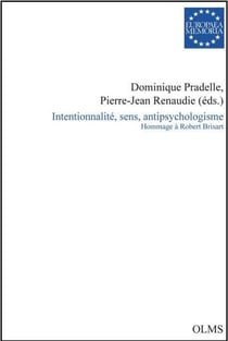 Intentionnalité, sens, antipsychologisme : hommage à robert brisart