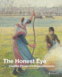 The honest eye : Camille Pissarro's impressionism