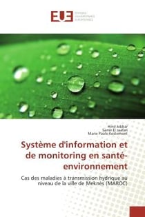 Systeme d'information et de monitoring en sante-environnement : Cas des maladies A transmission hydrique au niveau de la ville de MeknEs (MAROC)