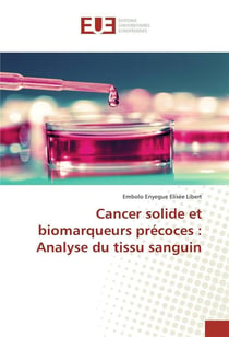 Cancer solide et biomarqueurs precoces : analyse du tissu sanguin