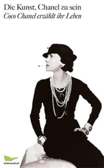 Die kunst, chanel zu sein: coco chanel erzahlt ihr leben /allemand