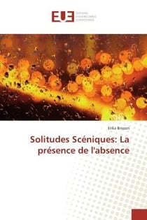 Solitudes Scéniques: La présence de l'absence