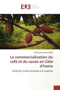 La commercialisation du café et du cacao en Côte d'Ivoire : Etude de la vente anticipée à la moyenne