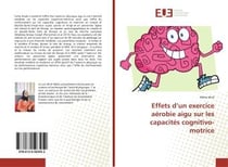 Effets d'un exercice aerobie aigu sur les capacites cognitivo-motrice
