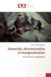 Génocide, discrimination et marginalisation : Du Cameroun anglophone