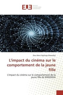 L'impact du cinéma sur le comportement de la jeune fille : L'impact du cinéma sur le comportement de la jeune fille de KINSHASA