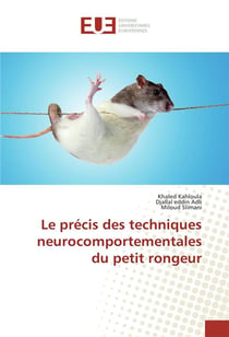 Le precis des techniques neurocomportementales du petit rongeur