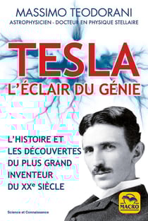 Tesla, l'éclair du génie : L'histoire et les découvertes du plus grand inventeur du XXe siècle