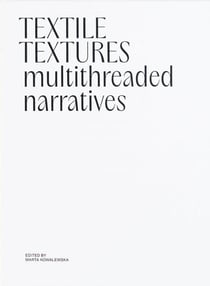 Textile Textures : Multithreaded Narratives