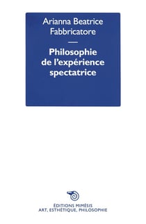 Philosophie de l’expérience spectatrice