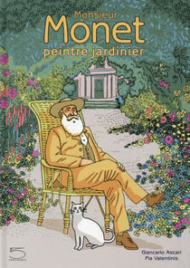 Monsieur Monet, le peintre-jardinier