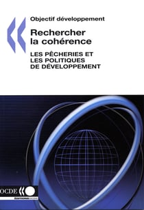Rechercher la coherence - les pecheries et les politiques de developpement