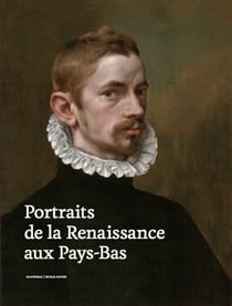 Portraits de la Renaissance aux Pays-Bas