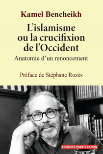L'islamisme ou la crucifixion de l'Occident