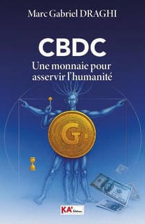 CBDC : Une monnaie pour asservir l'humanité