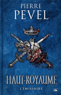 Haut-Royaume Tome 5 : l'émissaire
