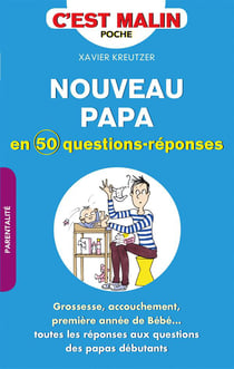 Un nouveau papa en cinquante questions/réponses, c'est malin