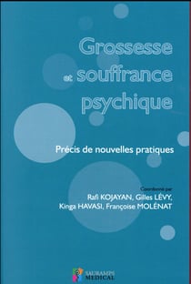 Grossesse et souffrance psychique - précis de nouvelles pratiques