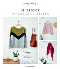 Je tricote mes pulls & accessoires