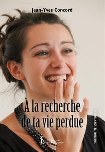 À la recherche de ta vie perdue