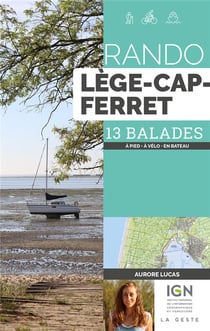 Rando Lège-Cap-Ferret : 13 balades
