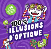 100 % illusions d'optique