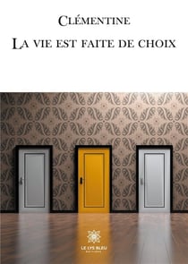 La vie est faite de choix
