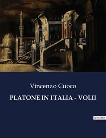 PLATONE IN ITALIA - VOLII : Un viaggio filosofico nell'Italia antica