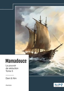 Mamadouce - Le pouvoir de séduction - Tome 5
