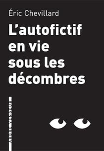 L'autofictif en vie sous les décombres