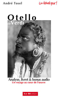 Otello de verdi - un voyage au coeur de l'oeuvre