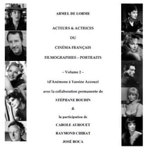 Acteurs & actrices du cinéma français : filmographies, portraits Tome 2 : d'Anémone à Yassine Azzouz