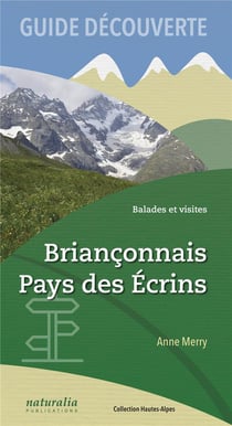 Guide découverte - balades et visites, Briançonnais, pays des Écrins