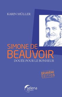 Simone de Beauvoir, douée pour le bonheur : Préface Olivier Todd