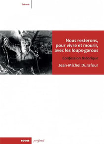 Nous resterons, pour vivre et mourir, avec les loups-garous