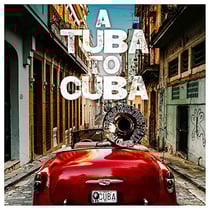 A tuba to Cuba
