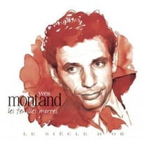 Le siecle d'or : Yves Montand
