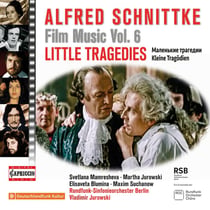 Schnittke: Film Music, Vol. 6 - Little Tragedies