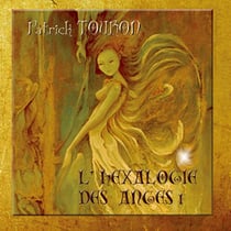 L'Hexalogie des Anges - Vol 1