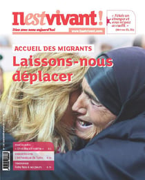 Il est vivant n.338 : accueil des migrants - laissons-nous déplacer