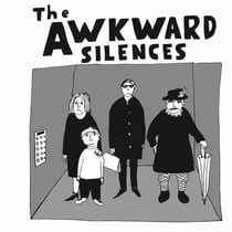 The Awkward Silences