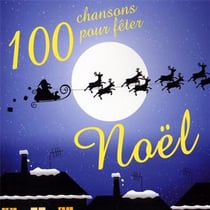 100 chansons pour fêter noël