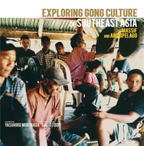 Exploring Gong Culture in SouthEast Asia